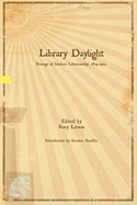 Library Daylight: Traces of Modern Librarianship, 1874-1922 - Litwin, Rory (Editor), and Stauffer, Suzanne (Introduction by)