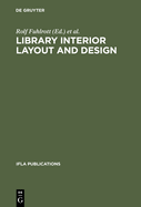 Library Interior Layout and Design: Proceedings of the Seminar, Held in Frederiksdal, Denmark, June 16-20, 1980