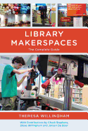 Library Makerspaces: The Complete Guide
