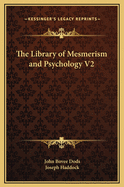 Library of Mesmerism and Psychology V2