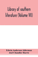 Library of southern literature (Volume VII)
