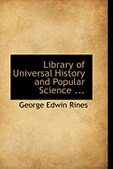 Library of Universal History and Popular Science ...