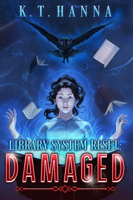 Library System Reset: Damaged - Hanna, K T