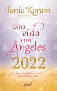 Libro Agenda. Una Vida Con ?ngeles 2022 / Agenda Book. a Life with Angels 2022