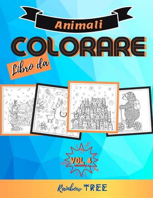 Libro da colorare animali - Vol 4: libro da colorare per bambini - antistress - Ottimo regalo - libro di attivit? per bambini 4-9 anni - Tree, Rainbow