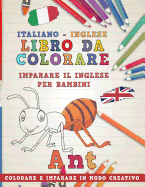 Libro Da Colorare Italiano - Inglese. Imparare Il Inglese Per Bambini. Colorare E Imparare in Modo Creativo