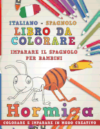 Libro Da Colorare Italiano - Spagnolo. Imparare Il Spagnolo Per Bambini. Colorare E Imparare in Modo Creativo