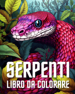 Libro da Colorare sui Serpenti: Disegni da Colorare di Serpenti Carini e Facili per Bambini Piccoli