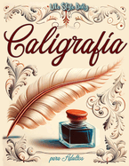 Libro de caligraf?a para adultos: Explorando la belleza de las letras - Mi primer cuaderno de caligraf?a creativa