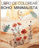 Libro de Colorear Boho Minimalista: Incre?bles Ilustraciones Sencillas para Colorear para Adultos y Adolescentes