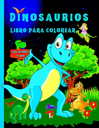 Libro de colorear de dinosaurios para nios: Ideal para nios de 4 a 8 aos, libros para colorear para nios y nias, un gran regalo para nios pequeos y preescolares con dinosaurios incre?bles