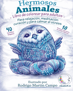 Libro de Colorear Para Adultos Contra El Stress: Hermosos Animales - Para Relajacion, Meditacion, Curacion y Para Calmar El Stress