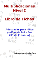 Libro de Fichas - Multiplicaciones - Nivel I: Para nios y nias de 8-9 aos (3? Primaria)