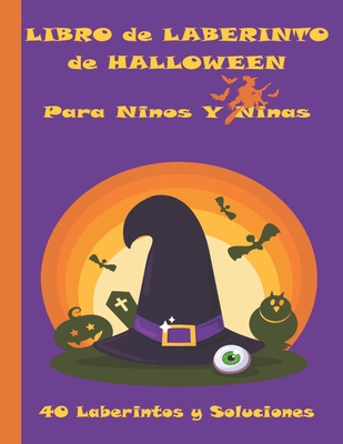 Libro de Laberinto de Halloween: 40 Laberintos y Soluciones Para Ninos y Ninas - Works, 4ls