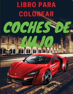 Libro de lujo para colorear de coches: Libro de actividades de coches para nios de 4 a 12 aos