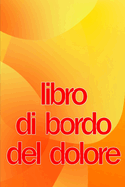 Libro di bordo del dolore: Elegante libro per annotare data, energia, attivit, sonno, livello/area del dolore, pasti e altro ancora