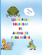 Libro para colorear de animales para nios: Impresionante libro con animales fciles de colorear para su nio pequeo - Bosques de animales para preescolar y Kidergarden - Libro sencillo para colorear para nios de 2 a 4 aos