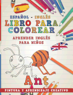 Libro Para Colorear Espaol - Ingl?s I Aprender Ingl?s Para Nios I Pintura Y Aprendizaje Creativo