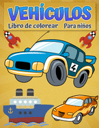 Libro para colorear veh?culos para nios.: Coches geniales, camiones, bicicletas, aviones, botes y veh?culos Libro para colorear para nios de 6 a 12 aos - Coche, cami?n, excavadoras y muchas ms cosas que van a colorear para nios y nias