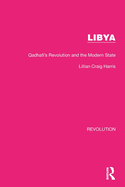 Libya: Qadhafi's Revolution and the Modern State