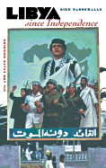 Libya Since Independence: A Sourcebook