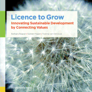 Licence to Grow: Innovating Sustainable Development by Connecting Values