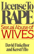 License to Rape: Sexual Abuse of Wives