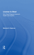 License to Steal: Why Fraud Plagues America's Health Care System