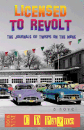 Licensed to Revolt: The Journals of Twisps on the Move