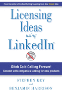 Licensing Ideas Using LinkedIn: Ditch Cold Calling Forever! Connect with companies looking for new products.