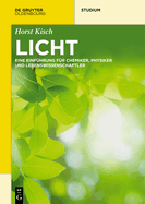 Licht: Eine Einf?hrung F?r Chemiker, Physiker Und Lebenswissenschaftler