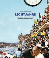 Lichtjahre / Light Years: Automobilsport - Lifestyle Der Frhen 60er / Automotive Lifestyle of the Sixties