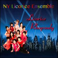 Licorice Rhapsody - Ny Licorice Ensemble