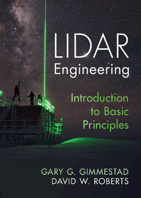 Lidar Engineering: Introduction to Basic Principles - Gimmestad, Gary G., and Roberts, David W.