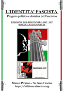 L'Identit? Fascista - Progetto Politico E Dottrina del Fascismo - Edizione del Decennale 2007/2017, Riveduta Ed Ampliata.