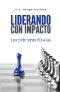 Liderando con Impacto: Los Primeros 50 Dias