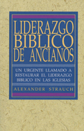 Liderazgo Biblico de Ancianos: El Ministerio de Misericordia de La Iglesia