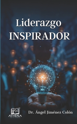 Liderazgo Inspirador - Jim?nez, ?ngel