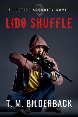 Lido Shuffle - A Justice Security Novel - Bilderback, T M