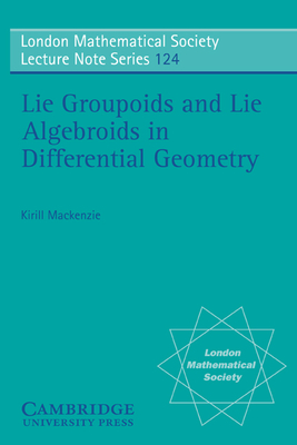 Lie Groupoids and Lie Algebroids in Differential Geometry - Mackenzie, K.