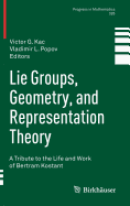 Lie Groups, Geometry, and Representation Theory: A Tribute to the Life and Work of Bertram Kostant