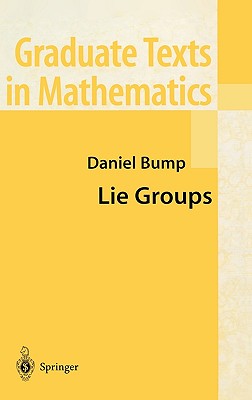 Lie Groups - Bump, Daniel, and Bump, D