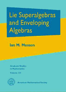 Lie Superalgebras and Enveloping Algebras