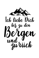 Liebe Bis Zu Den Bergen: Notizbuch F?r Wandern Wandern Outdoor Camping Trekking Ehe-Frau Freundin