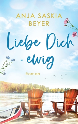 Liebe Dich - Ewig - Beyer, Anja Saskia