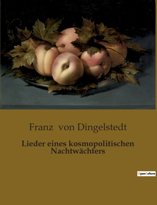 Lieder Eines Kosmopolitischen Nachtwachters - Von Dingelstedt, Franz