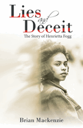 Lies and Deceit: The Story of Henrietta Fogg