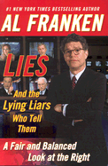 Lies and the Lying Liars Who Tell Them: A Fair and Balanced Look at the Right - Franken, Al (Read by)