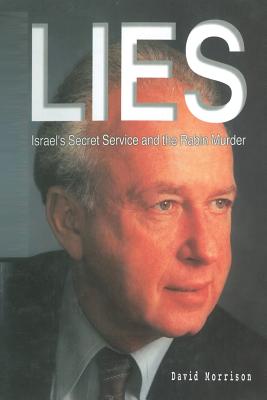 Lies: Israel's Secret Service and the Rabin Murder - Morrison, David