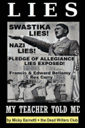 Lies My Teacher Told Me: Swastikas, Nazis, Pledge of Allegiance Lies Exposed by Rex Curry and Francis & Edward Bellamy: the Dead Writers Club & the Pointer Institute